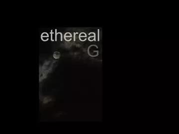 etherealg from Chaturbate